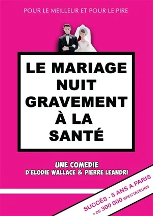 Café Théâtre Côté Rocher: "Le mariage nuit gravement à la sante"
