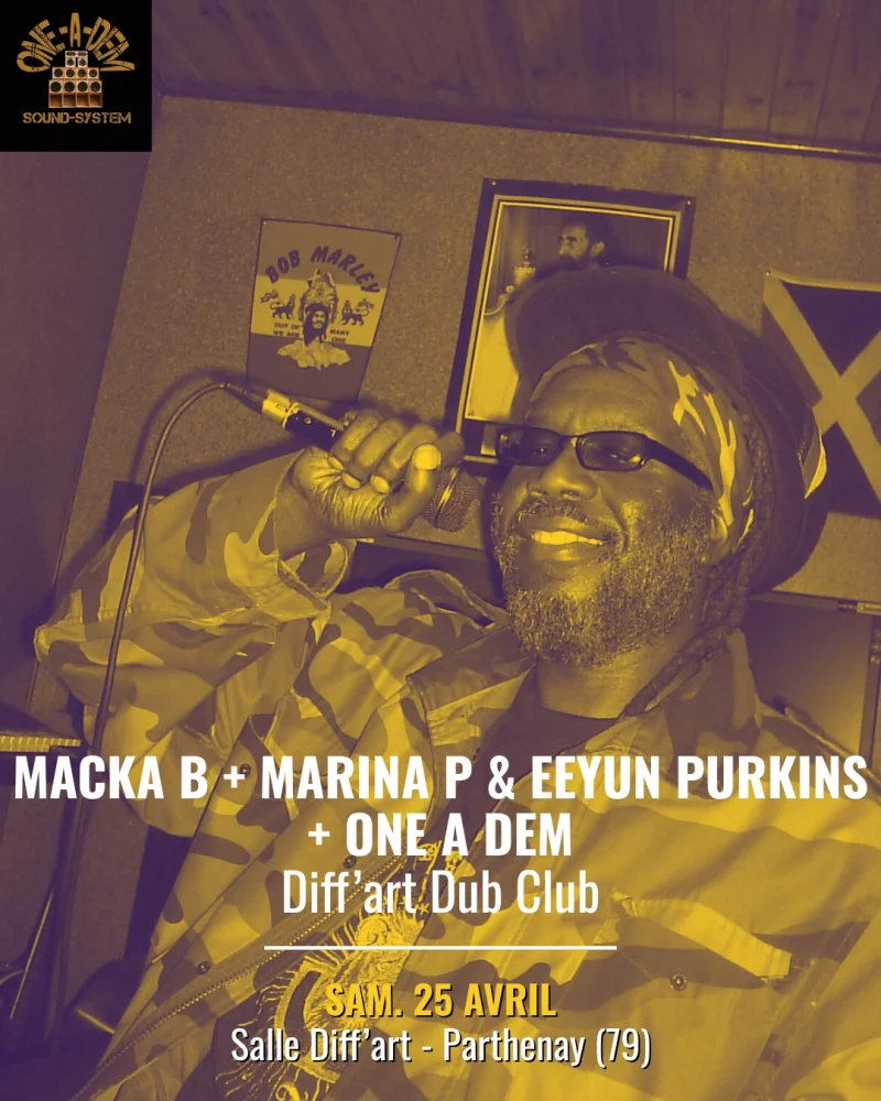 Concert de Macka B + Marina P & Eeyun Purkins + One A Dem // Diff'art Dub Club