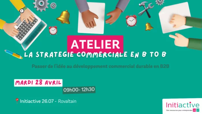 Atelier Entrepreneur : Stratégie commerciale en B to B