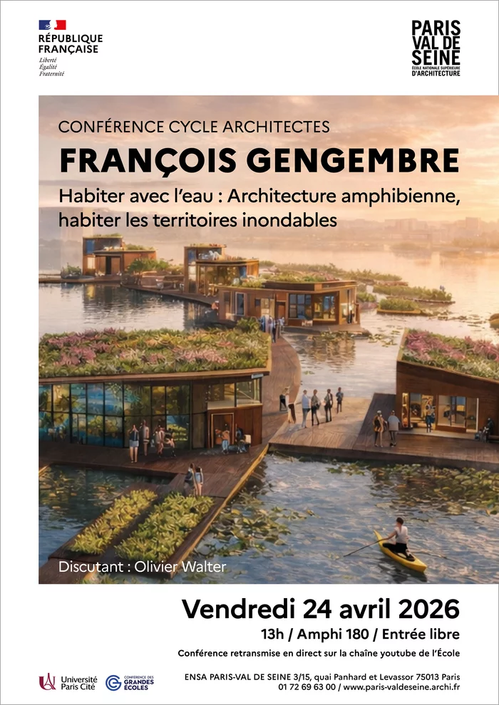 CONFÉRENCE DE FRANÇOIS GENGEMBRE : « Habiter avec l’eau : architecture amphibienne, habiter les territoires inondables »