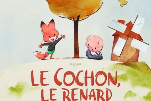 MA CLASSE AU CINÉMA • MATERNELLE #3 ★ LE COCHON, LE RENARD ET LE MOULIN | 4+