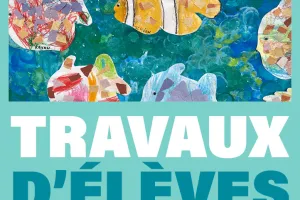Exposition – Travaux d’élèves