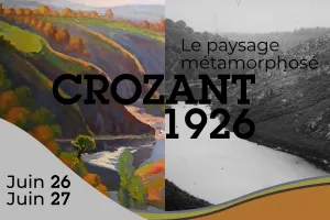 Crozant 1926 : Le paysage métamorphosé
