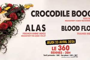 ALAS - CROCODILE BOOGIE - BLOODFLOWER - Le 360 - 23 avril 2026