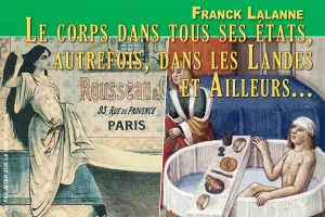 Conférence "Le corps dans tous ses états, autrefois, dans les Landes et ailleurs "