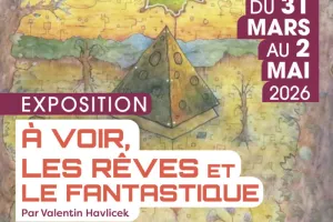 Exposition – « À voir, les rêves et le fantastique » – Valentin Havlicek