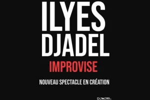 Ilyes Djadel improvise - Nouveau spectacle en création