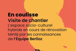 En coulisse. Visite de chantier