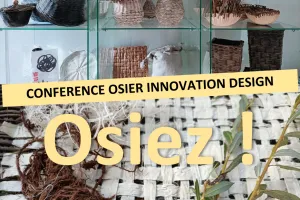 Conférence Osier Innovation Design : Nouveau regard sur la matière