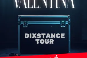 Valentina - Dixstance Tour - ANNULÉ