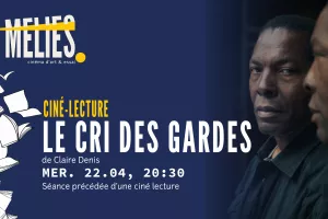 Ciné-lecture autour du film - Le cri des gardes