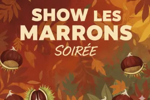 Soirée "Show les marrons"