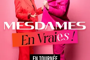 Mesdames en vraies !