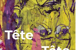 VERNISSAGE DE L'EXPOSITION TÊTE-A-TÊTE