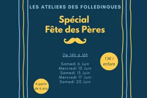 Ateliers Les Folledingues : Spécial Fête des Pères