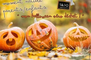 Moment Nature Parents-Enfants "Explora'Loire" / "Mon halloween Zéro Déchets!"