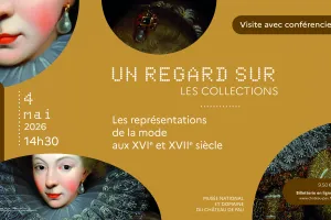 Visite - Un regard sur la mode aux 16e et 17e siècles