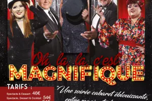 Diners et Déjeuners Spectacle Cabaret - C'est Magnifique !