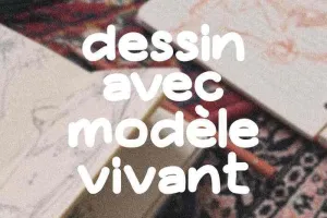 Dessine avec modèle vivant !