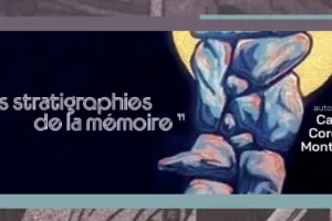 Exposition : Les stratigraphies de la mémoire