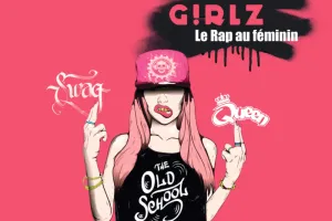 GIRLZ : LE RAP AU FÉMININ